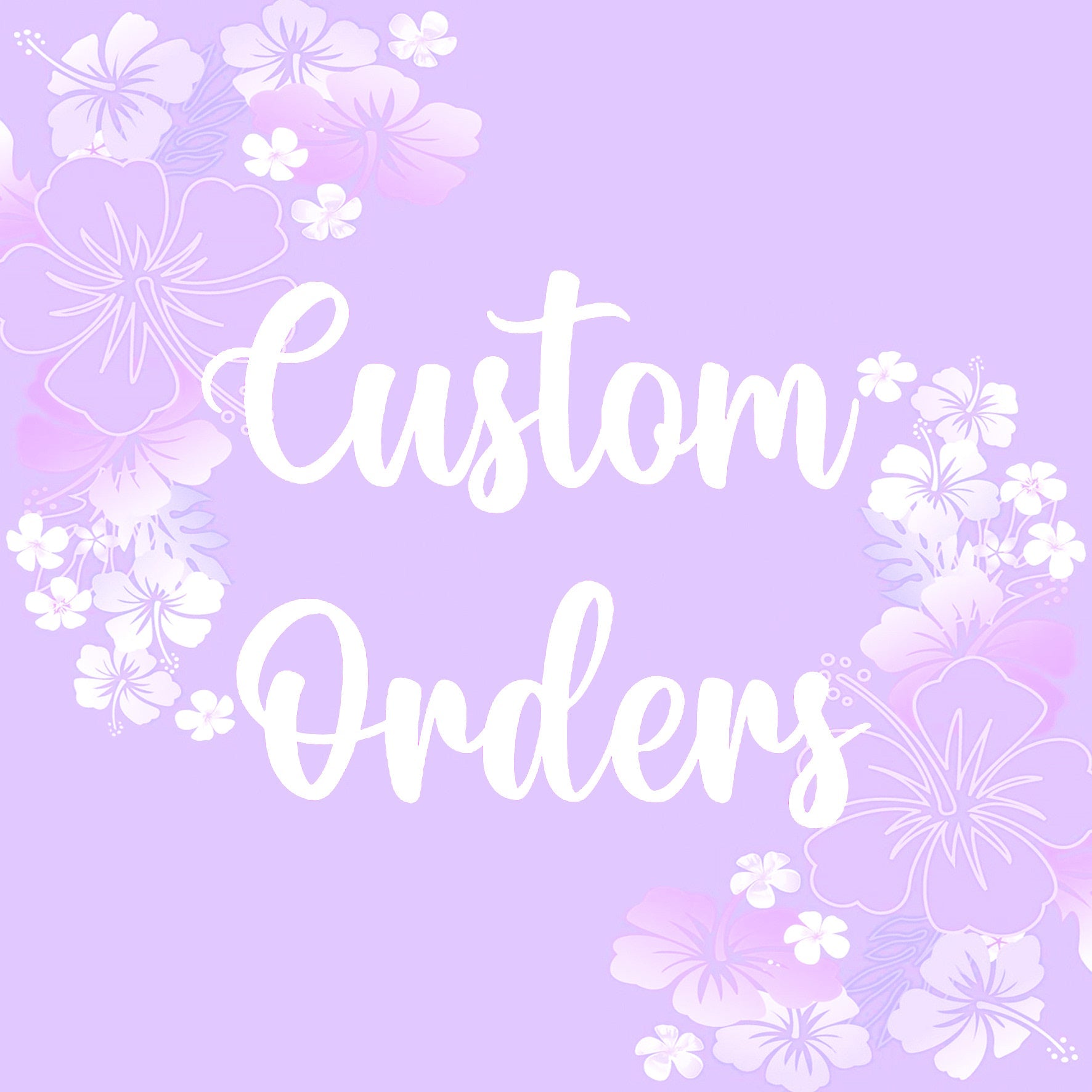 Custom Orders
